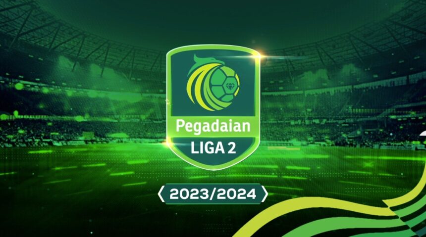 Kompetisi Liga 2 Musim 2023/2024 Akan Dimulai Kembali pada 6 Januari 2024